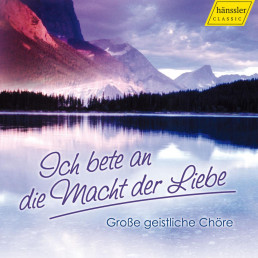 Ich Bete An Die Macht Der Liebe